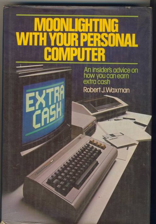 Moonlighting with your Personal Computer Book (1984)