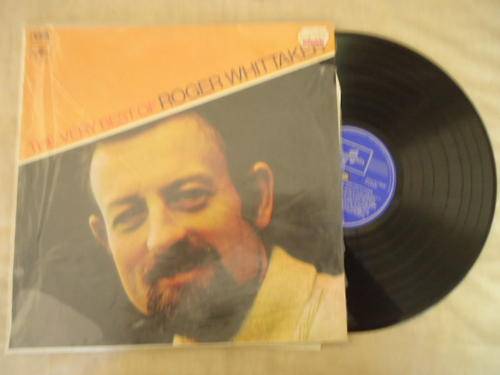 ROGER WHITTAKER  "THE VERY BEST OF ROGER WHITTAKER" - 1978 STEREO LP + SHRINKWRAP IN GREAT CONDITION