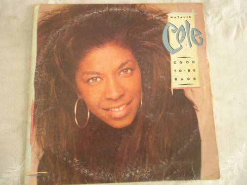 NATALIE COLE "GOOD TO BE BACK" -1990 EMI AMERICA STEREO $VINYL LP IN GREAT CONDITION