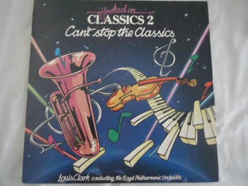 HOOKED ON CLASSICS 2 - CAN'T STOP THE CLASSICS - 1982 K-TEL STEREO VINYL LP IN EXCELLENT CONDITION