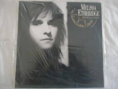 MELISSA ETHERIDGE  "BRAVE AND CRAZY" 1989 ISLAND STEREO LP+PLASTIC COVER - EXC