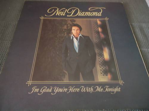 NEIL DIAMOND "I'M GLAD YOU'RE WITH ME TONIGHT" 1977 CBS STEREO GATEFOLD LP
