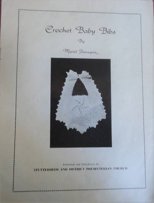 CROCHET BABY BIBS BY MURIEL FLANEGAN-BY STUTTERHEIM & DISTRICT PRESBYTERIAN CHURCH 12 PAGE A4 SIZE