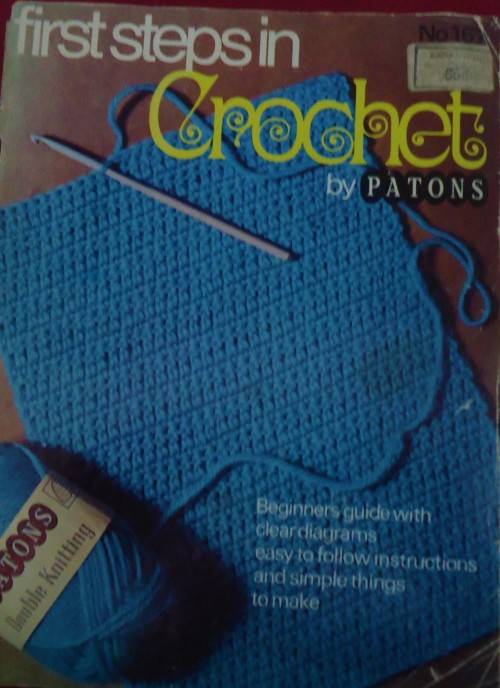 FIRST STEPS IN CROCHET BY PATONS BOOK NO 167- 52 PAGES A4 SIZE BOOKLET