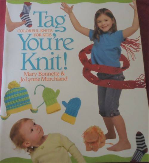 TAG - YOU'RE KNIT! - COLOURFUL KNITS FOR KIDS-MARY BONNETTE & JO LYNNE MURCHLAND 116 PAGES SOFTCOVER