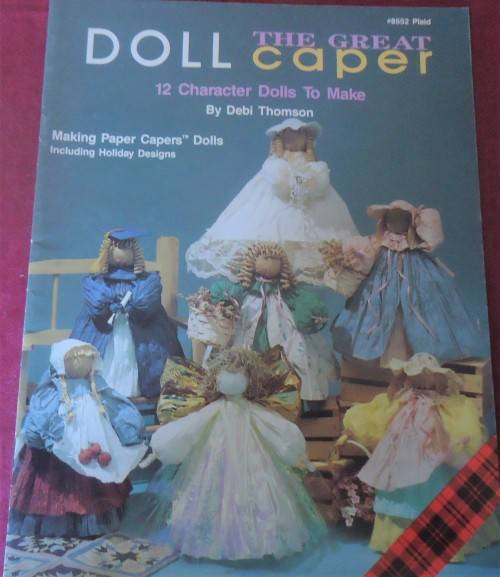 THE GREAT DOLL CAPER - 12 CHARACTER DOLLS TO MAKE - DEBI THOMSON- 16 PAGES
