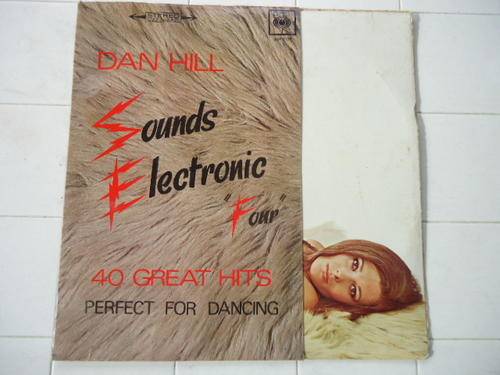 DAN HILL - "SOUNDS ELECTRONIC "FOUR" " - STEREO GATEFOLD LP IN GREAT CONDITION