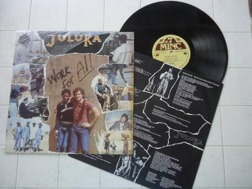JULUKA - WORK FOR ALL - 1983 STEREO LP WITH THE ORIGINAL INNER SLEEVE +SHRINKWRAP IN GREAT CONDITION