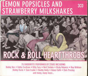 Various - Lemon Popsicle and Strawberry Milkshakes Rock and Roll Heartthrobs Triple CD Import