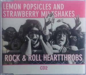 Various - Lemon Popsicle and Strawberry Milkshakes Rock and Roll Heartthrobs Triple CD Import