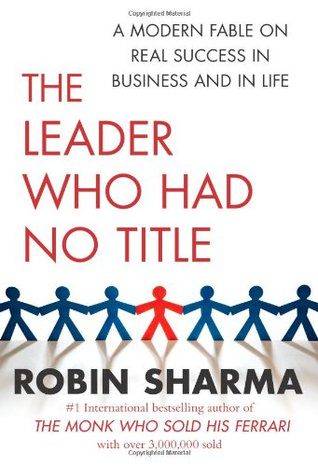The Leader Who Had No Title - Robin Sharma