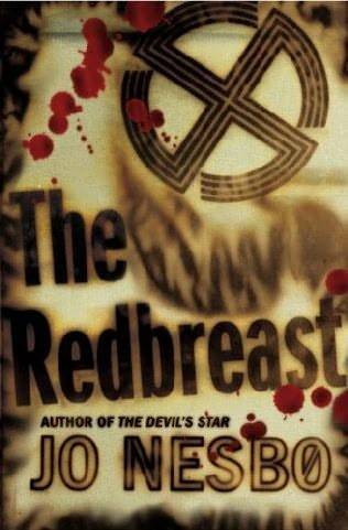 The Redbreast - Jo Nesbo - A well-crafted rollercoaster of a book...a first rate thriller!