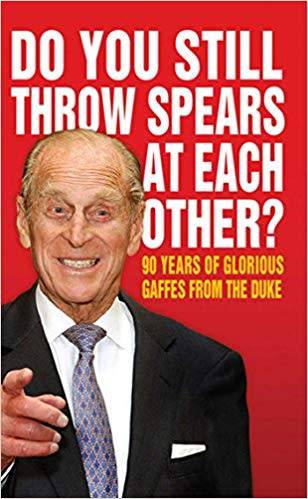 Do you still throw spears at each other? 90 years of gaffes from the Duke!