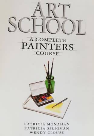 Art School Hamlyn. A Complete Painter`s Course. Go to art school in your own home! Large Paperback.