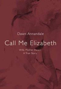 Call me Elizabeth - Dawn Annandale - True Story - Mother of 6 Children, what would you do?