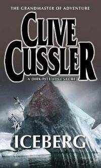 Iceberg - Clive Cussler - A Dirk Pitt Adventure!!!