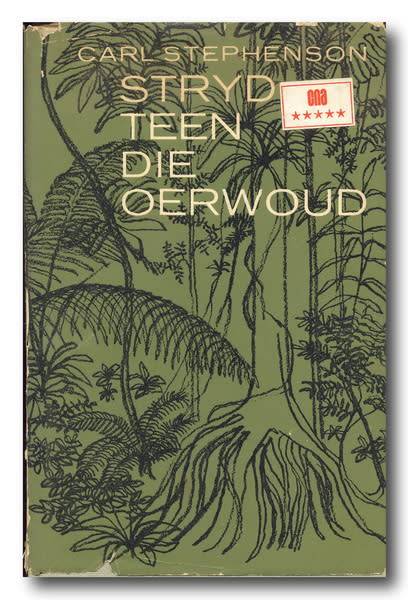 Stryd teen die oerwoud deur Carl Stephenson vertaal deur Albert Crafford  (1962)