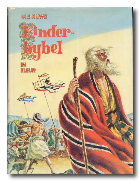 Die Nuwe Kinder-Bybel in kleur - Teks deur Paul von Staden - Illustrssies Carlo Tora (6e druk 1978)