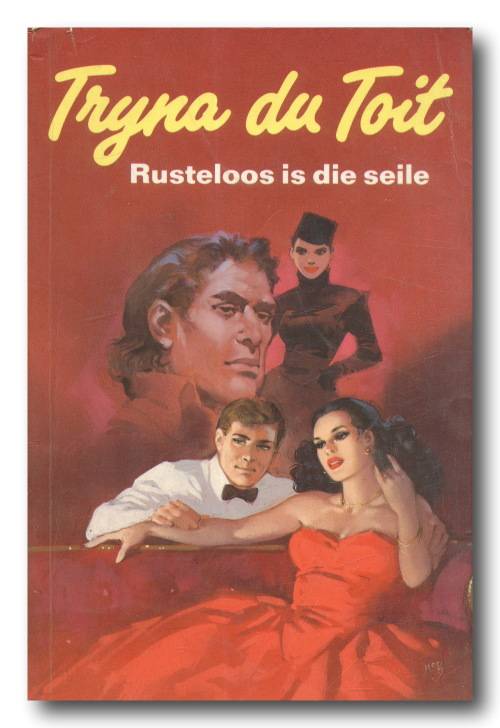 Rusteloos is die seile deur Tryna du Toit (2e uitg 1992)