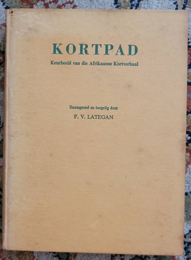 Kortpad: Keurbeeld van die Afrikaanse Kortverhaal - Lategan, F.V. 1957