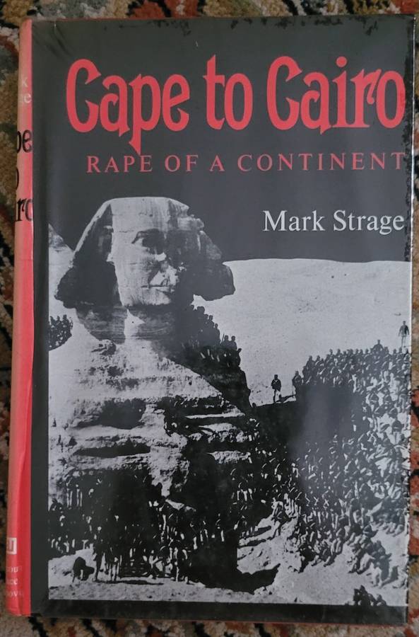 Cape to Cairo Rape of a Continent - Mark Strage 1973