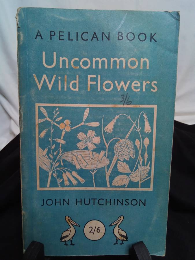 Uncommon Wild Flowers - John Hutchinson - First Edition 1950