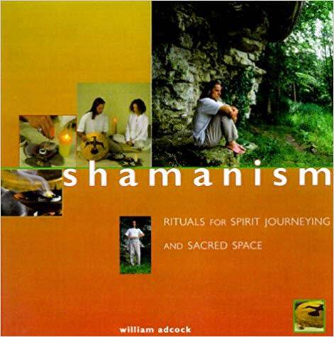Shamanism: Rituals for Spirit Journeying and Sacred Space (Guide For Life)