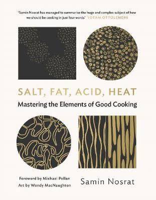 Salt, Fat, Acid, Heat - Mastering the Elements of Good Cooking (Hardcover)