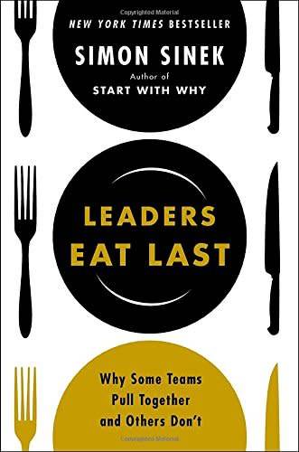 Simon Sinek: Leaders Eat Last - Why Some Teams Pull Together & Others Don't [PDF] [FREE DELIVERY]