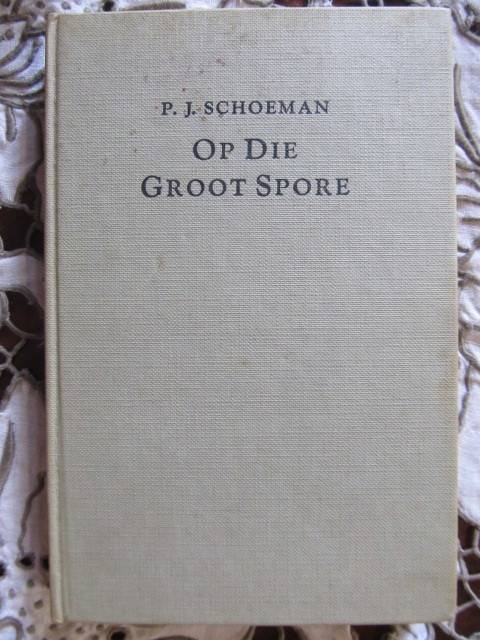 P J Schoeman - Op die groot spore