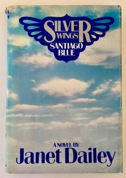 Silver Wings, Santiago Blue by Janet Daily. Hardcover, 1st Ed. 1984