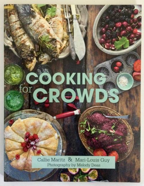 Cooking for Crowds - Callie Maritz and Mari-Louis Guy. Softcover, 1st Ed. 2013