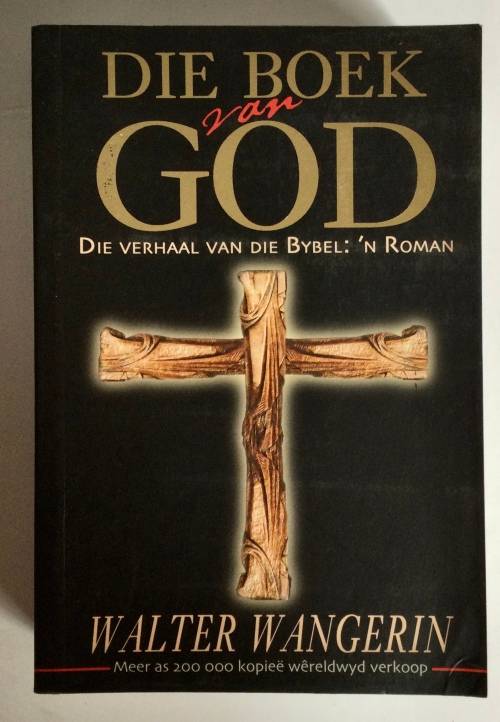 Die Boek van God - Walter Wangerin. Sagteband, 1e Uitg. 1e dr. 2003