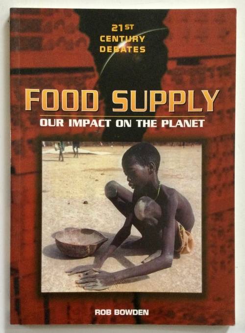 Food Supply: Our Impact on the Planet - Rob Bowden. Softcover, 1st Ed. 2002