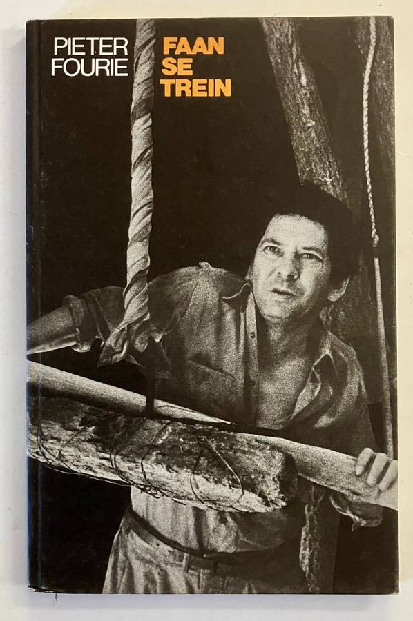 Faan se Trein - Pieter Fourie. Hardeband, 1e druk, 1975
