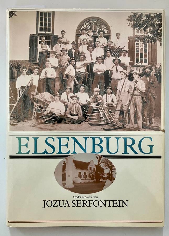 Elsenburg - Jozua Serfontein. Hardeband met sj, 1e Uitg, 1986
