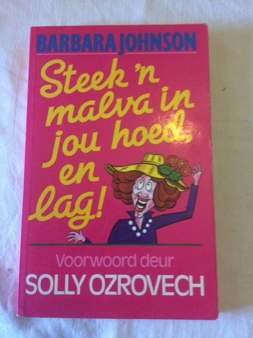 Steek 'n malva in jou hoed, en lag! Barbara Johnson