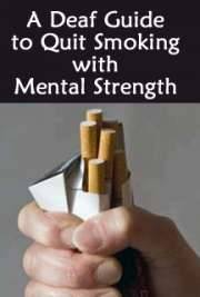 A Deaf Guide to Quit Smoking with Mental Strength