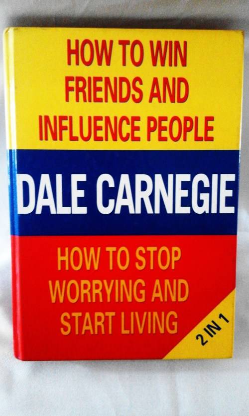 HOW TO WIN FRIENDS AND INFLUENCE PEOPLE/HOW TO STOP WORRYING AND START LIVING BY DALE CARNEGIE 2 IN