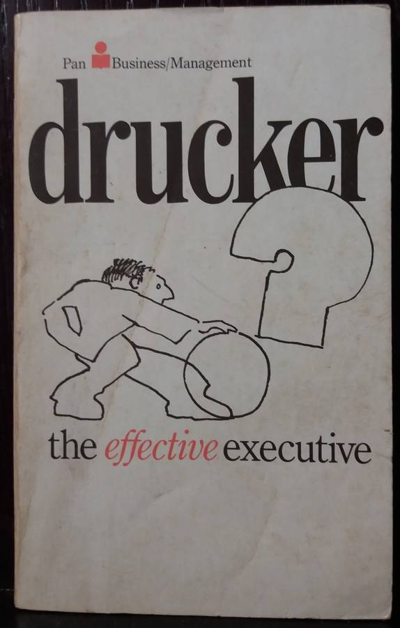 The Effective Executive - Drucker