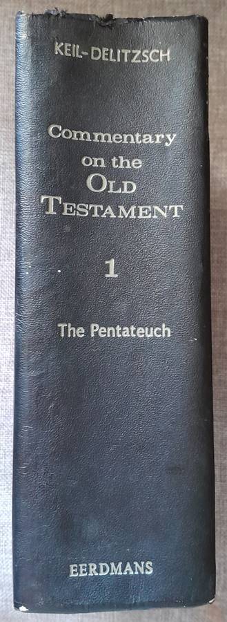 Commentary on the old testament - The Pentateuch by Keil and Delitzsch (Hardcover Genesis to Deut)