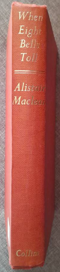 When Eight Bells Toll - Alistair Maclean (1966 Collins First Edition)