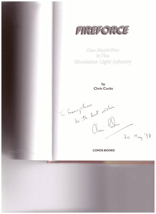 FIREFORCE: ONE MAN`S WAR IN THE RHODESIAN LIGHT INFINTRAY *SIGNED* by CHRIS COCKS