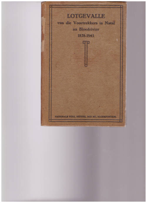 LOTGEVALLE VAN DIE VOORTREKKERS IN NATAL NA BLOEDRIVIER 1838-1843