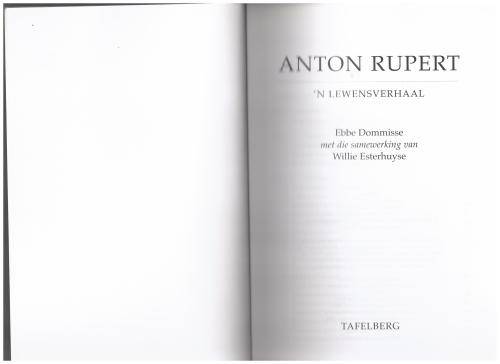 Anton Rupert : 'n Lewensverhaal  --  Ebbe Dommisse