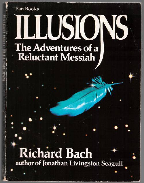 Illusions  --  Richard Bach