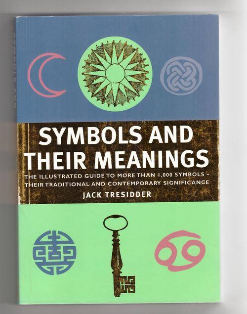 Symbols and Their Meanings  -  Jack Tresidder