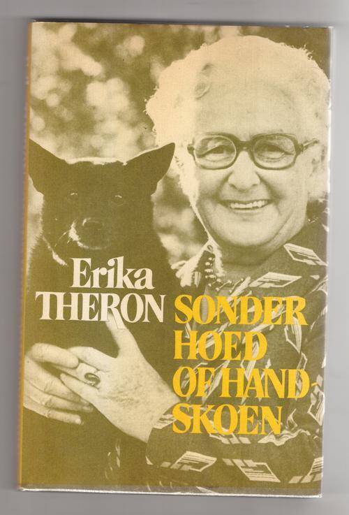 Sonder hoed of handskoen: synde 'n klompie informele herinneringe - Erika Theron