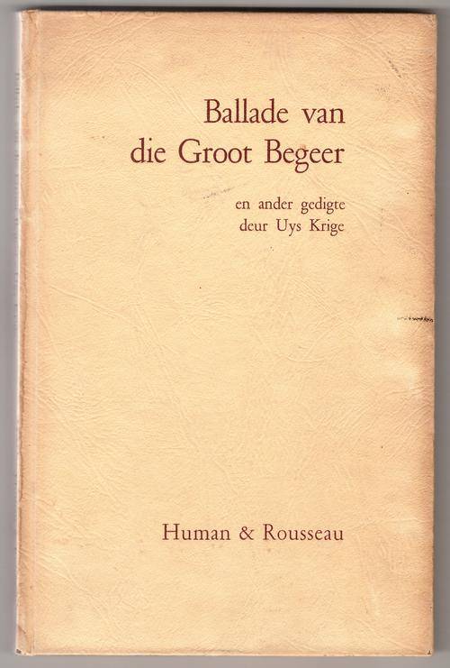 Ballade van die groot Begeer en ander gedigte  -  Uys Krige