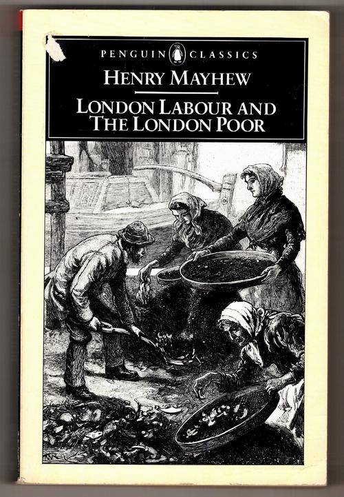 London Labour and the London Poor  -  Henry Mayhew